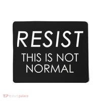 Resist This is Not Normal Anti Trump Mousepad thumb 0