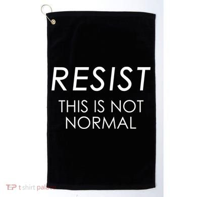 Resist This is Not Normal Anti Trump Golf Towel