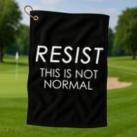 Resist This is Not Normal Anti Trump Golf Towel thumb 1