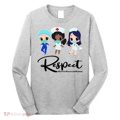 Respect Support Healthcare Workers Long Sleeve Shirt