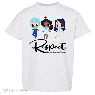 Respect Support Healthcare Workers Toddler T-Shirt