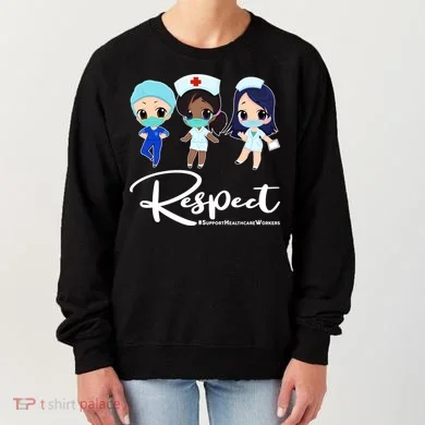 Respect Support Healthcare Workers Women's Sweatshirt