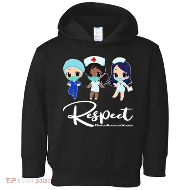 Respect Support Healthcare Workers Toddler Hoodie