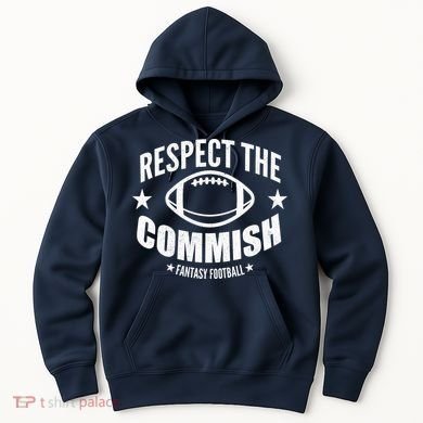 Respect The Commish Fantasy Football Hoodie