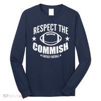 Respect The Commish Fantasy Football Long Sleeve Shirt thumb 0