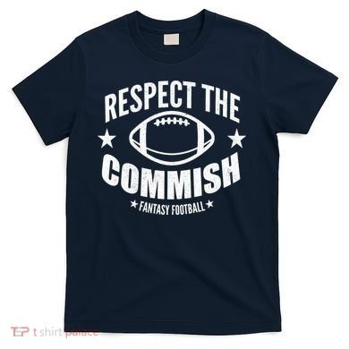 Respect The Commish Fantasy Football T-Shirt