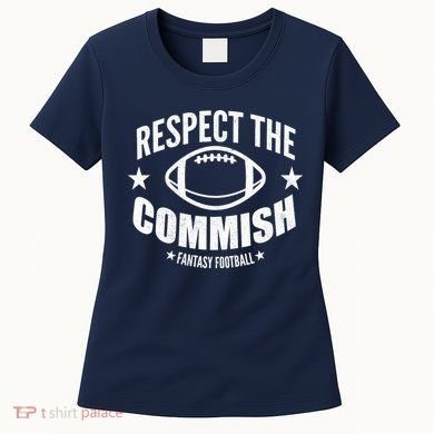 Respect The Commish Fantasy Football Women's T-Shirt