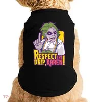 Respect The Drip Karen Funny Doggie Tank thumb 0