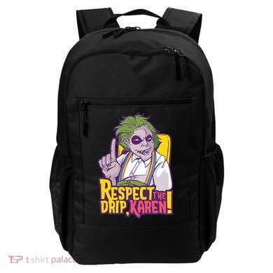 Respect The Drip Karen Funny Backpack