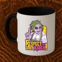 Respect The Drip Karen Funny Coffee Mug thumb 2
