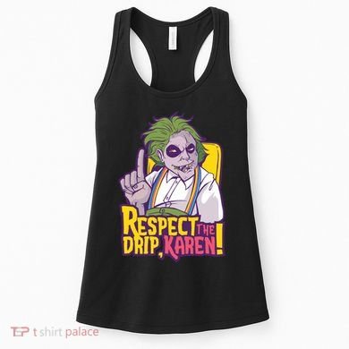 Respect The Drip Karen Funny Women's Tank Top
