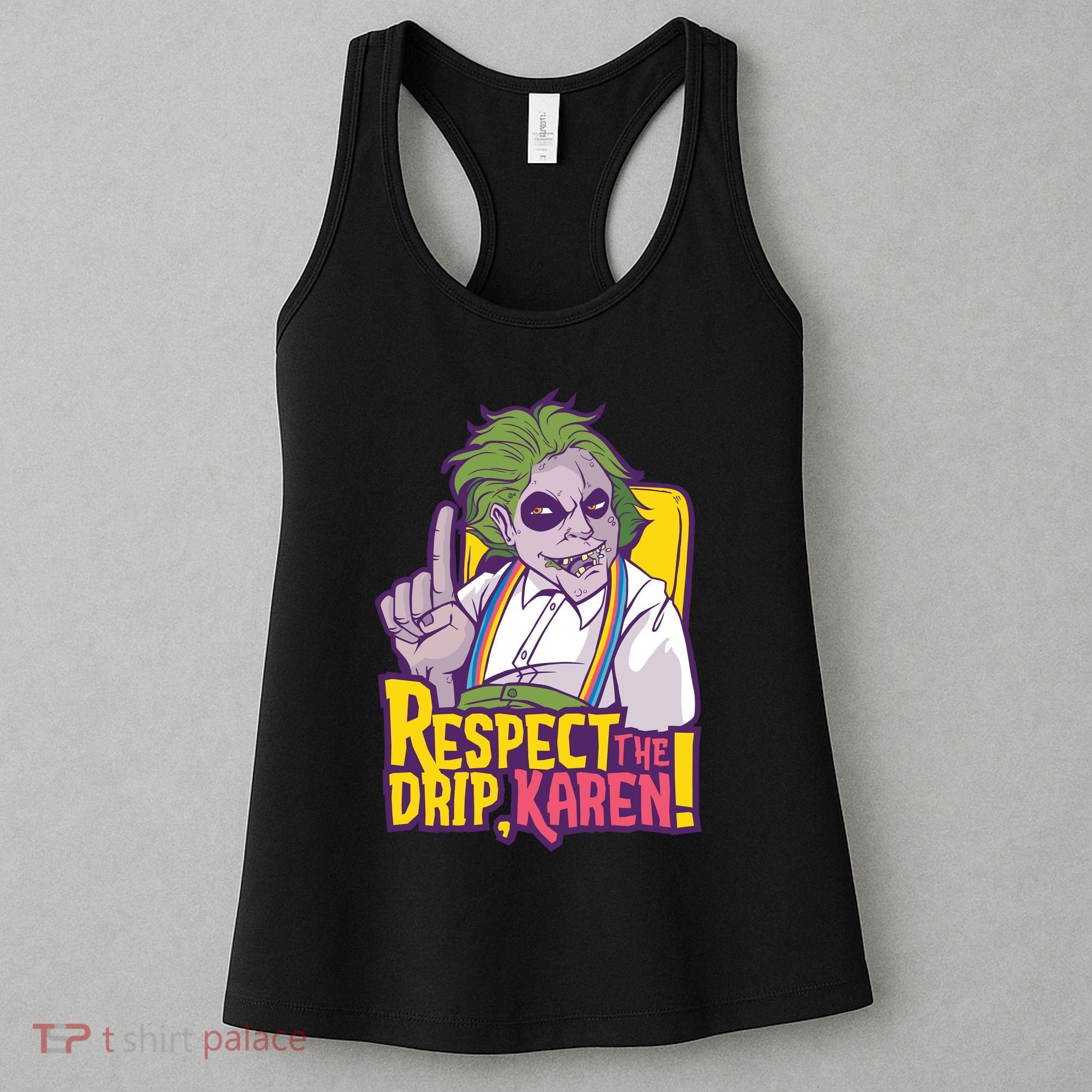 Respect The Drip Karen Funny Women's Tank Top