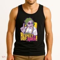 Respect The Drip Karen Funny Tank Top thumb 3
