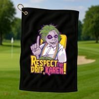 Respect The Drip Karen Funny Golf Towel thumb 1