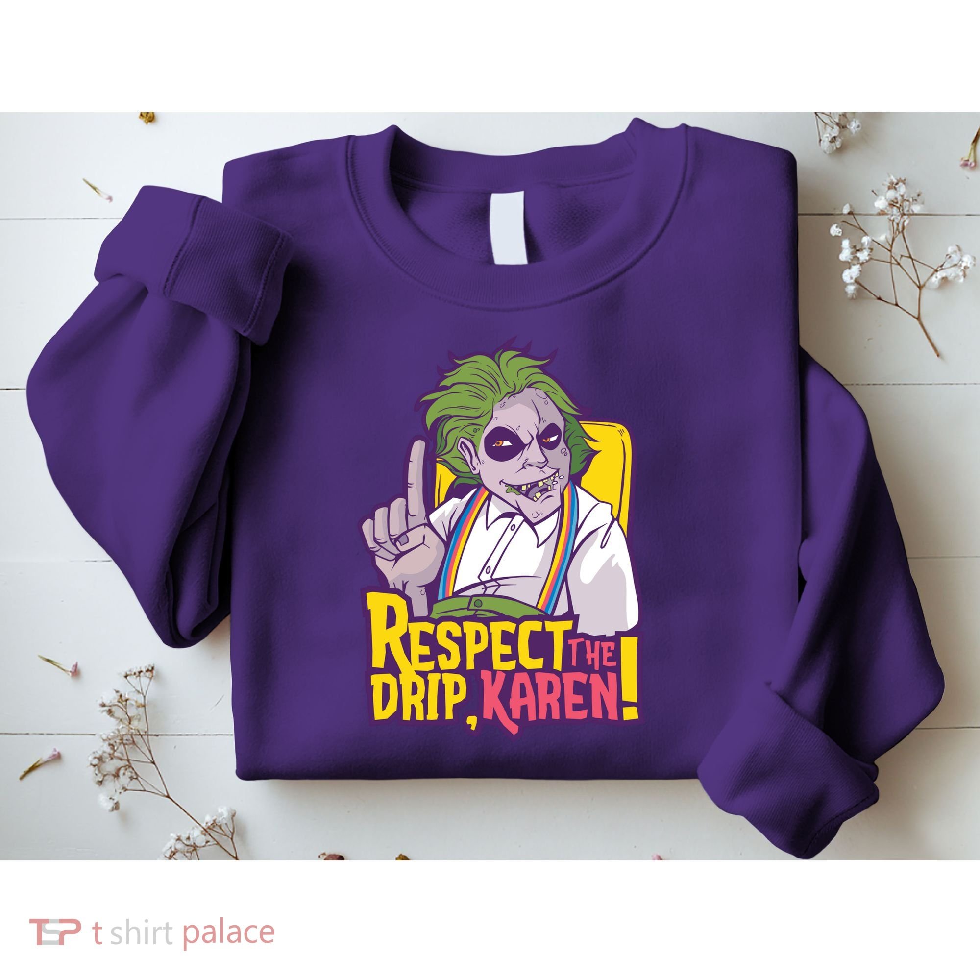 Respect The Drip Karen Funny Sweatshirt