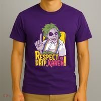 Respect The Drip Karen Funny T-Shirt thumb 3
