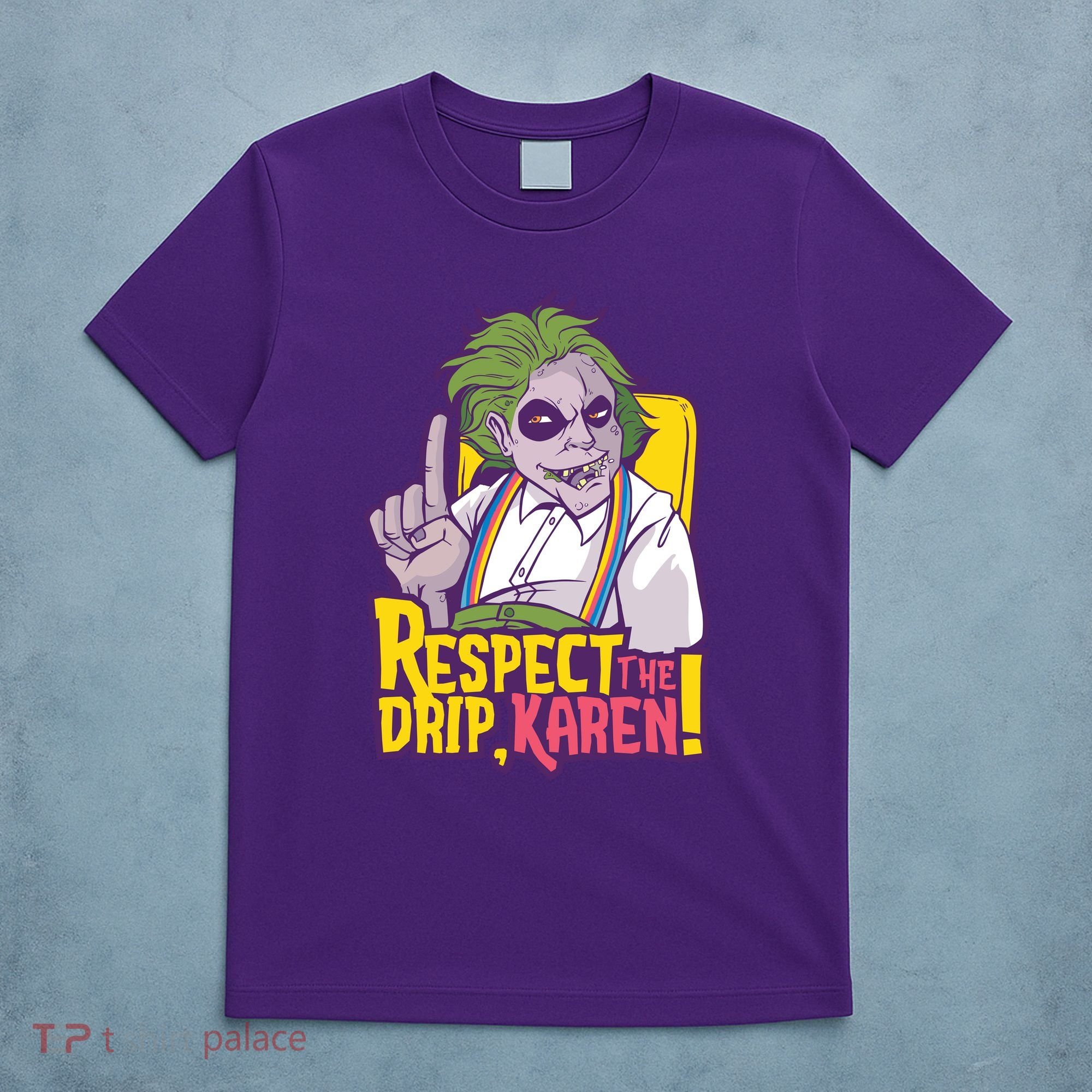 Respect The Drip Karen Funny T-Shirt