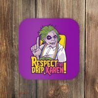 Respect The Drip Karen Funny Coaster thumb 0