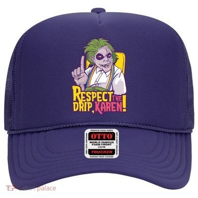Respect The Drip Karen Funny Hat