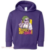 Respect The Drip Karen Funny Toddler Hoodie thumb 0