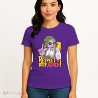 Respect The Drip Karen Funny Women's T-Shirt thumb 4