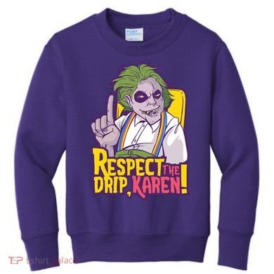 Respect The Drip Karen Funny Kids Sweatshirt