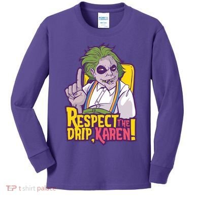 Respect The Drip Karen Funny Kids Long Sleeve Shirt