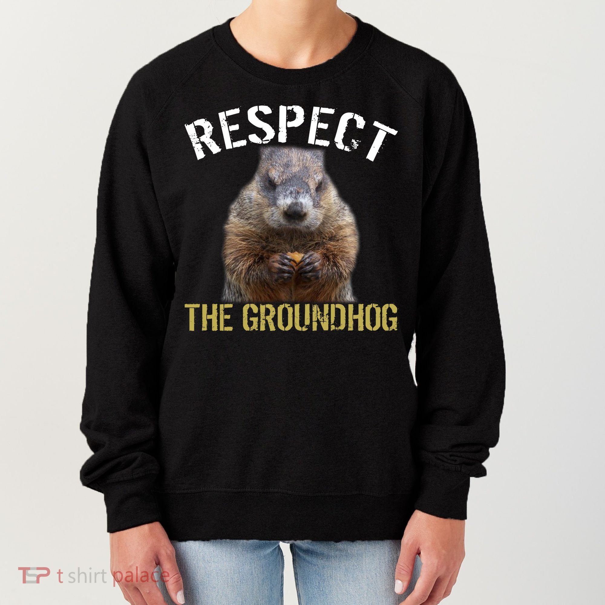 Respect The Groundhog Women's Sweatshirt