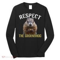 Respect The Groundhog Long Sleeve Shirt thumb 0