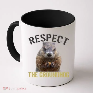 Respect The Groundhog Coffee Mug