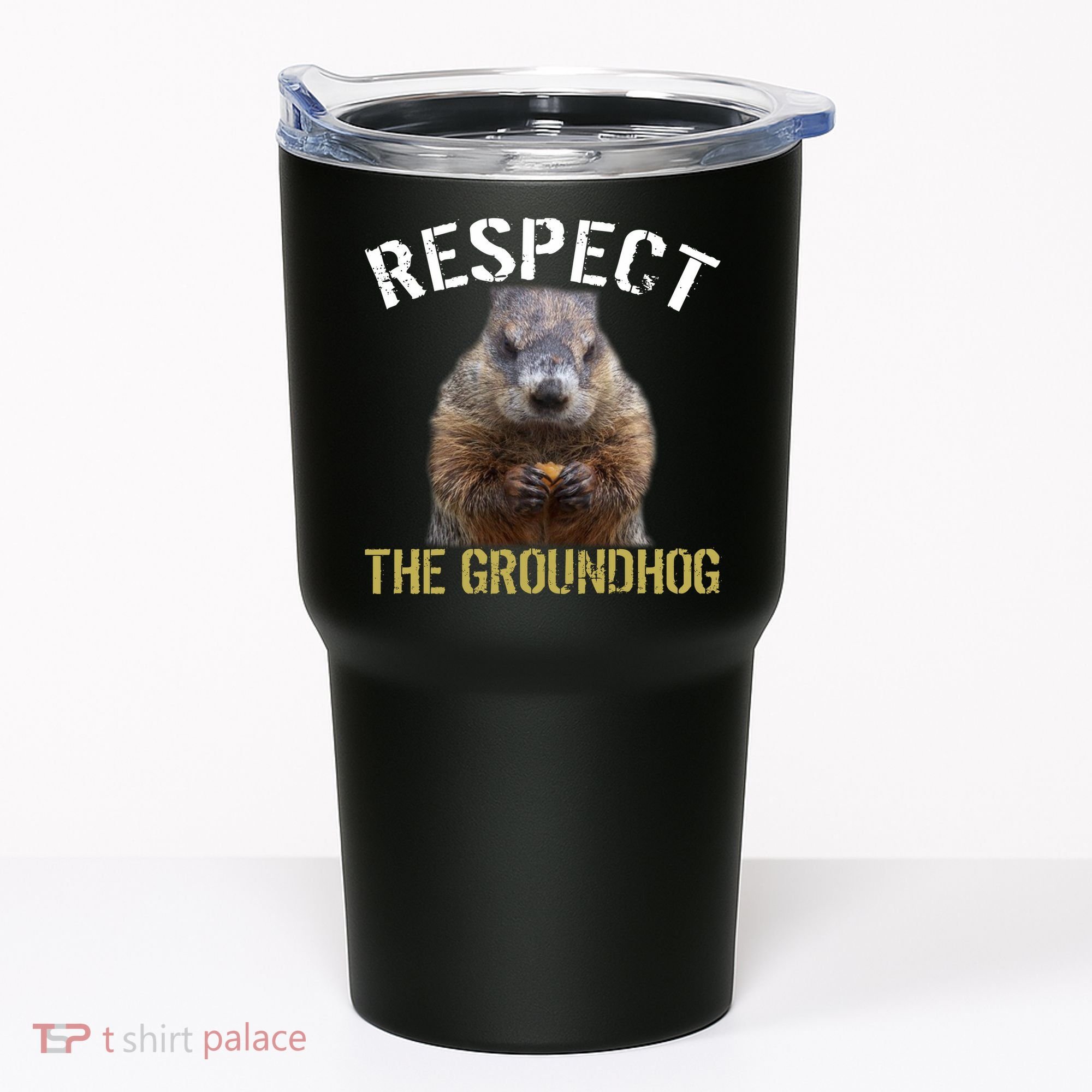 Respect The Groundhog Tumbler