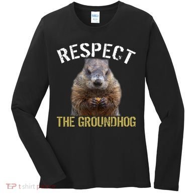 Respect The Groundhog Women's Long Sleeve Shirt