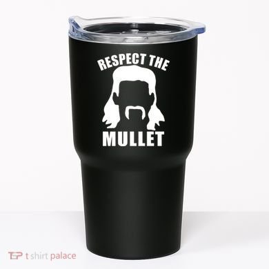 Respect The Mullet Tumbler