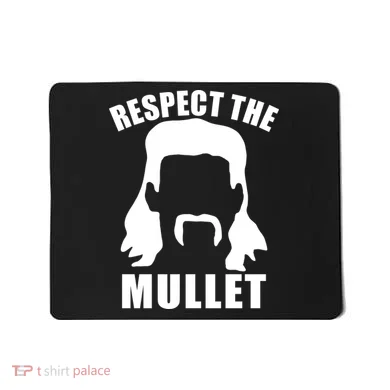 Respect The Mullet Mousepad
