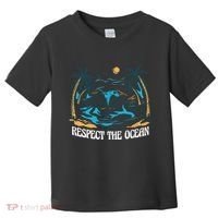 Respect The Ocean Toddler T-Shirt thumb 0