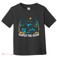 Respect The Ocean Toddler T-Shirt thumb 0