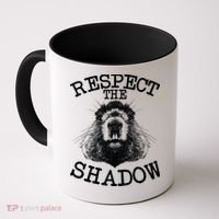 Respect The Shadow Groundhog Coffee Mug thumb 0