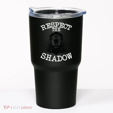 Respect The Shadow Groundhog Tumbler