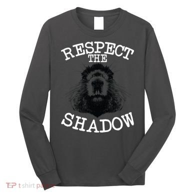 Respect The Shadow Groundhog Long Sleeve Shirt