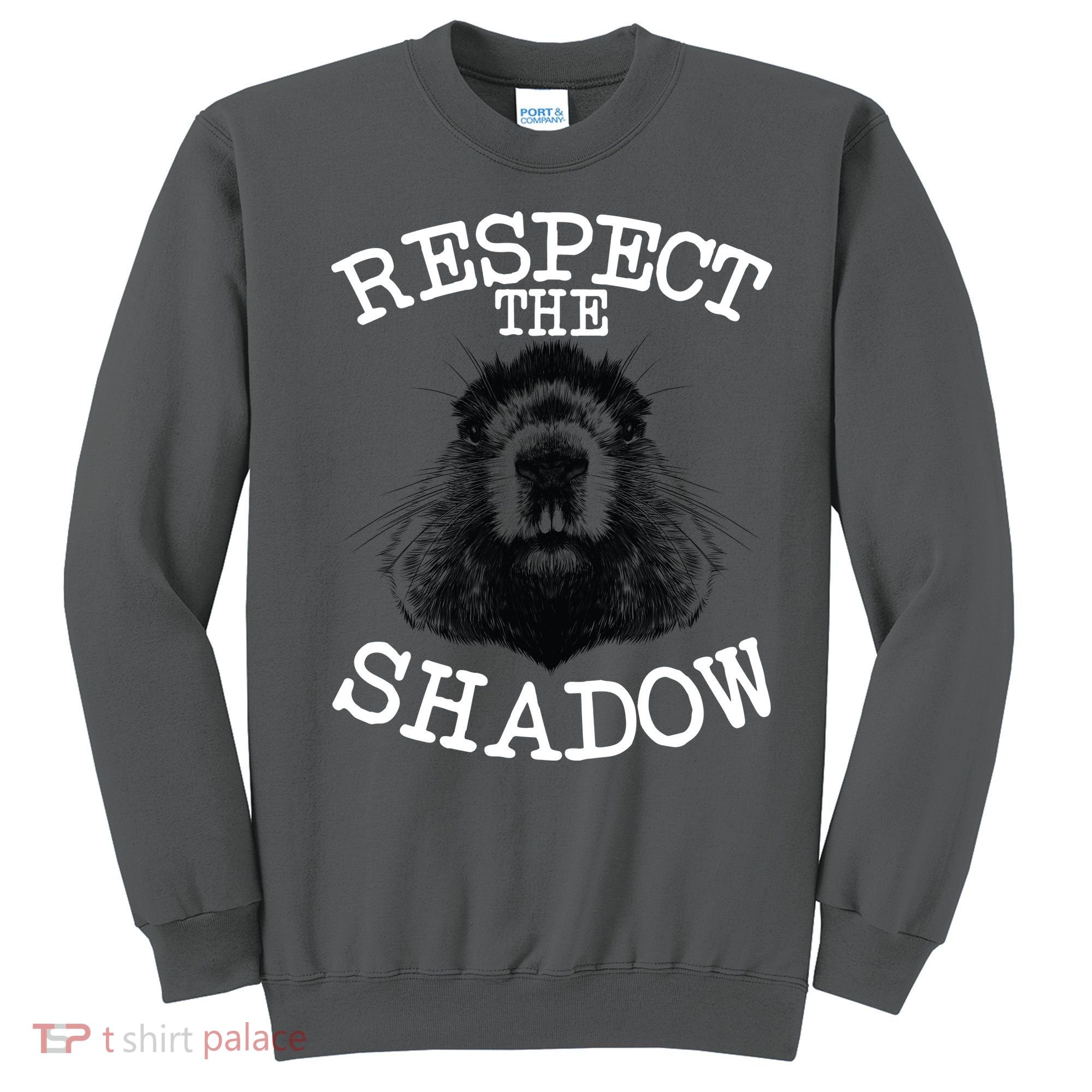 Respect The Shadow Groundhog Sweatshirt