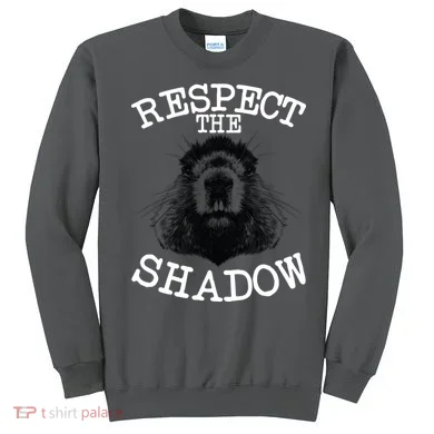 Respect The Shadow Groundhog Sweatshirt