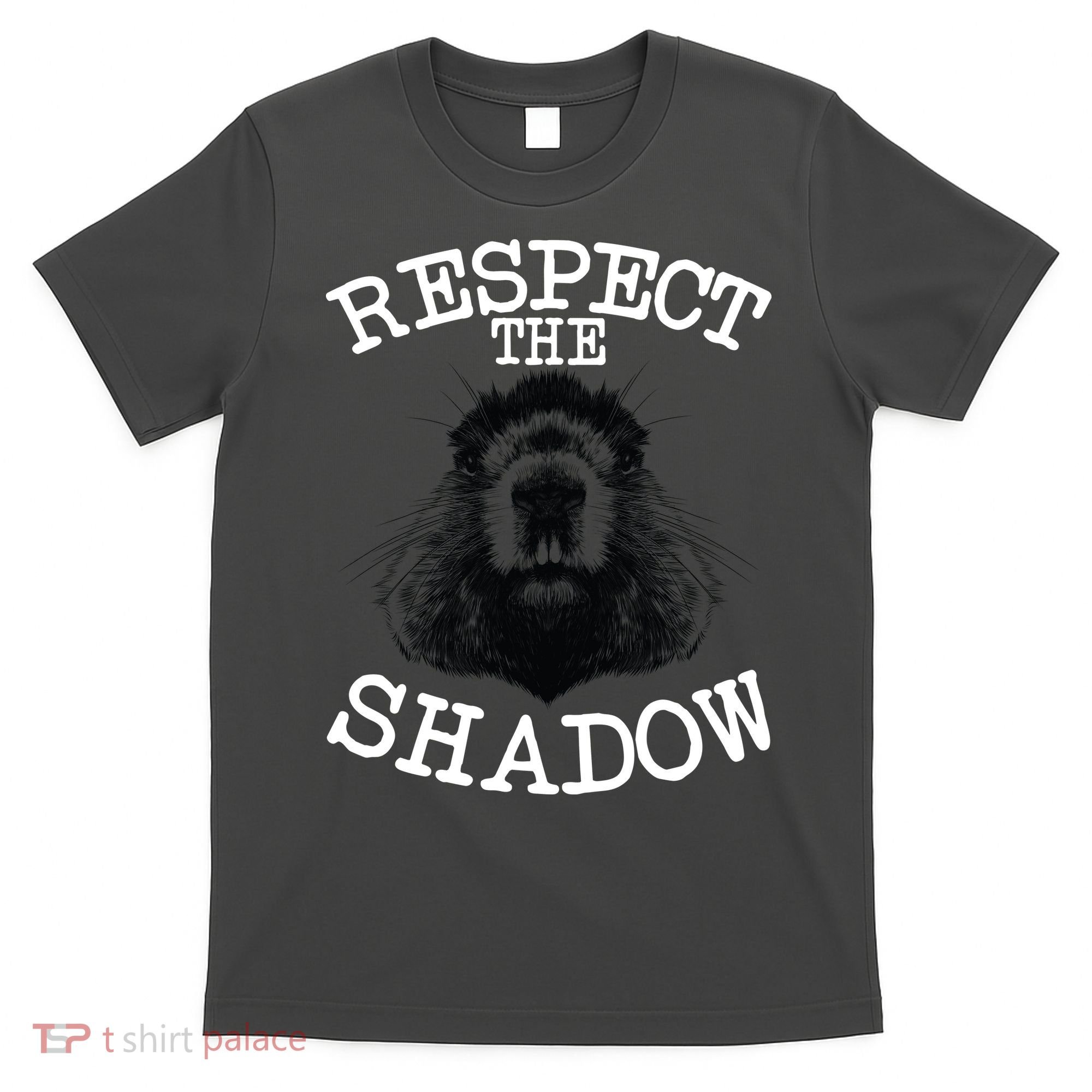 Respect The Shadow Groundhog T-Shirt