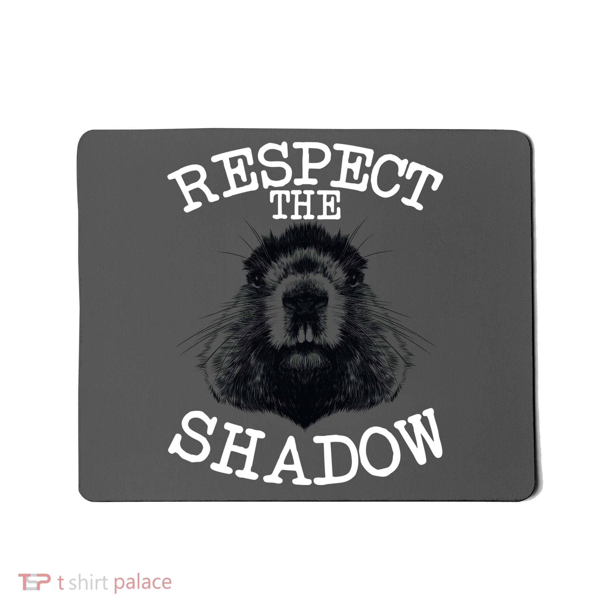 Respect The Shadow Groundhog Mousepad