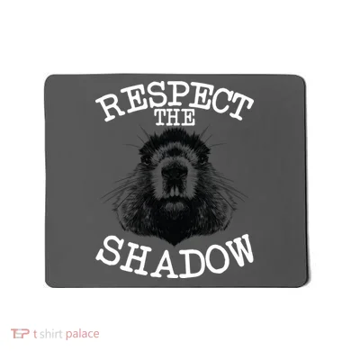 Respect The Shadow Groundhog Mousepad