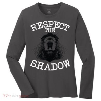 Respect The Shadow Groundhog Women's Long Sleeve Shirt