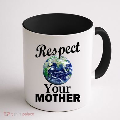 Respect your Mother Earth Coffee Mug back