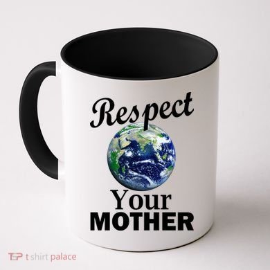 Respect your Mother Earth Coffee Mug