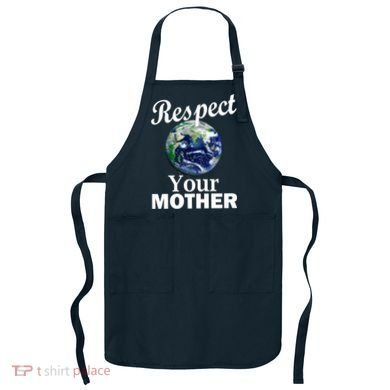 Respect your Mother Earth Apron