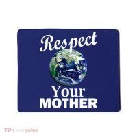 Respect your Mother Earth Mousepad thumb 0
