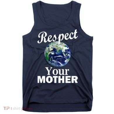 Respect your Mother Earth Tank Top